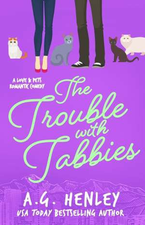 The Trouble with Tabbies de A. G. Henley