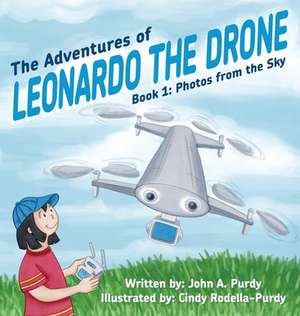 The Adventures of Leonardo the Drone de John A. Purdy