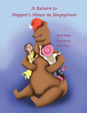 A Return to Napper's House in Sleepytown de Arvil Wiley