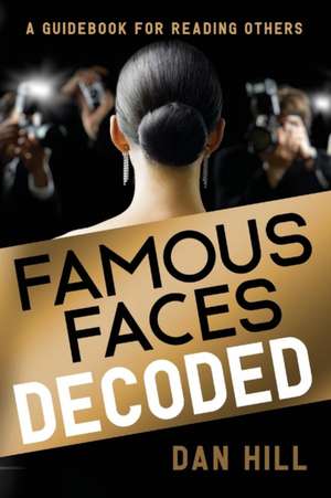 Famous Faces Decoded de Dan Hill