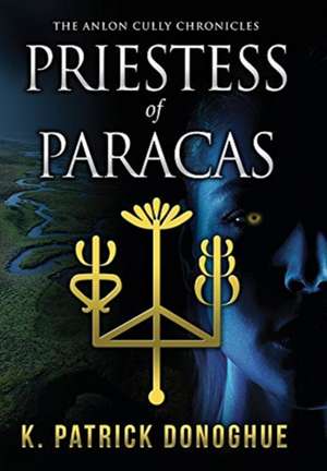 Priestess of Paracas de K. Patrick Donoghue