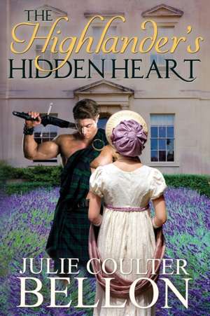 The Highlander's Hidden Heart de Julie Coulter Bellon