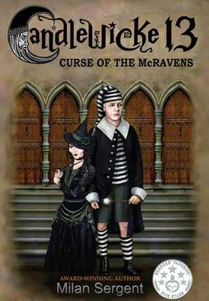 CANDLEWICKE 13 Curse of the McRavens de Milan Sergent