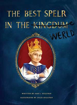 The Best Spelr in the Kingdum (Werld) de Sam Sullivan