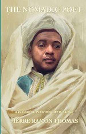 The Nomadic Poet de Piérre Ramon Thomas