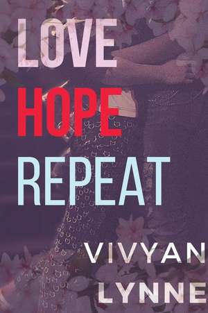 Love Hope Repeat de Vivyan Lynne