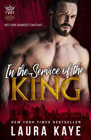 In the Service of the King de Laura Kaye