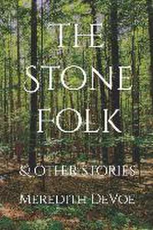 Devoe, M: Stone Folk & Other Stories