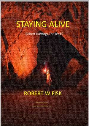 Staying Alive de Robert W Fisk