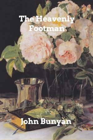 The Heavenly Footman de John Bunyan