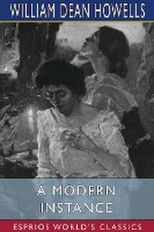 Howells, W: Modern Instance (Esprios Classics)