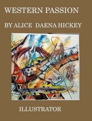 Western Passion de Alice Daena Hickey