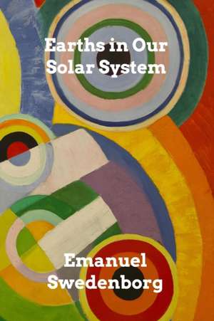 Earths In Our Solar System de Emanuel Swedenborg