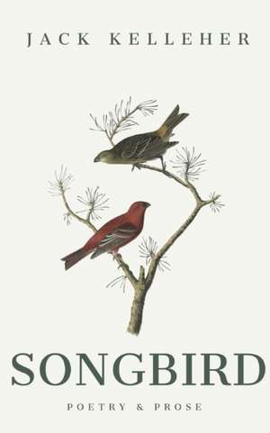 Songbird de Jack Kelleher