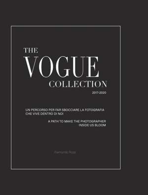 The Vogue Collection - A Path to Make the Photographer Inside Us Bloom de Raimondo Rossi