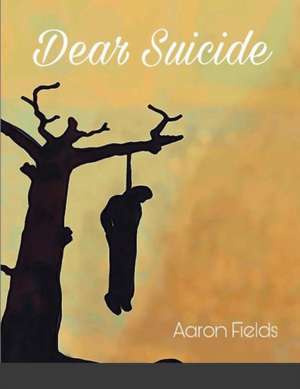 Dear Suicide de Aaron Fields