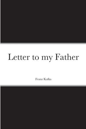 Letter to my Father de Franz Kafka