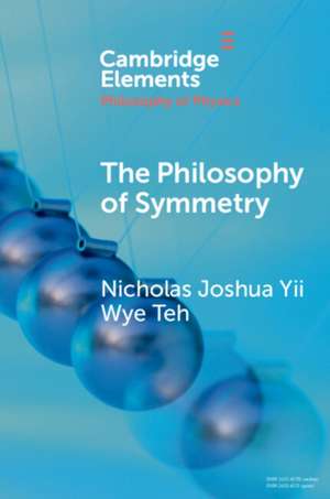 The Philosophy of Symmetry de Nicholas Joshua Yii Wye Teh