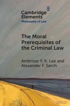 The Moral Prerequisites of the Criminal Law: Legal Moralism and the Problem of Mala Prohibita de Ambrose Y. K. Lee