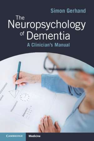 The Neuropsychology of Dementia de Simon Gerhand