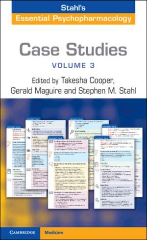 Case Studies: Stahl's Essential Psychopharmacology: Volume 3 de Takesha Cooper