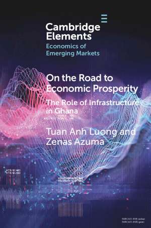 On the Road to Economic Prosperity: The Role of Infrastructure in Ghana de Tuan Anh Luong