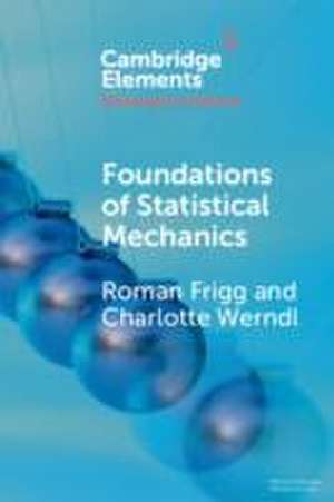 Foundations of Statistical Mechanics de Roman (London School of Economics and Political Science) Frigg