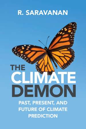 The Climate Demon: Past, Present, and Future of Climate Prediction de R. Saravanan