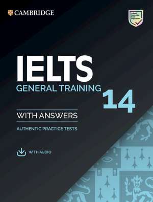 Cambridge IELTS 14 General Training Student's Book with Answers with Audio India