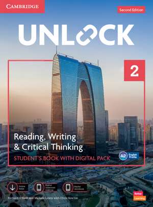 Unlock Level 2 Reading, Writing and Critical Thinking Student's Book with Digital Pack de Richard O'Neill