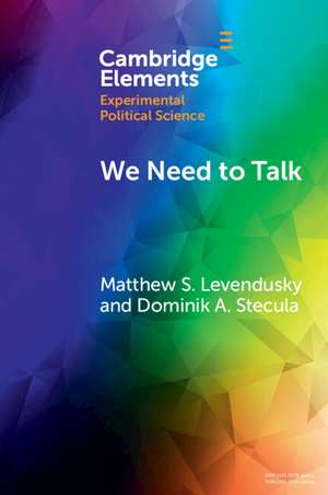 We Need to Talk: How Cross-Party Dialogue Reduces Affective Polarization de Matthew S. Levendusky