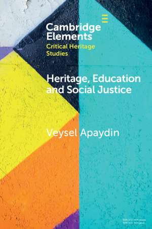 Heritage, Education and Social Justice de Veysel Apaydin