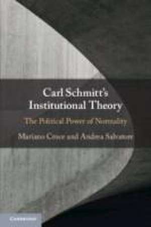 Carl Schmitt's Institutional Theory de Mariano Croce