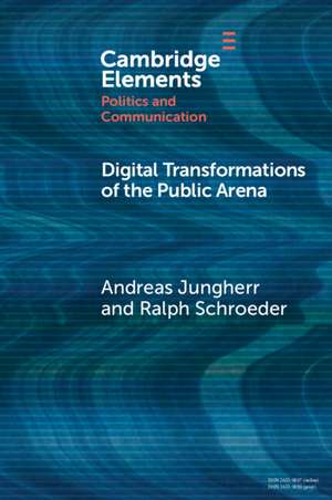 Digital Transformations of the Public Arena de Andreas Jungherr