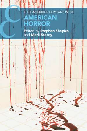 The Cambridge Companion to American Horror de Stephen M. Shapiro