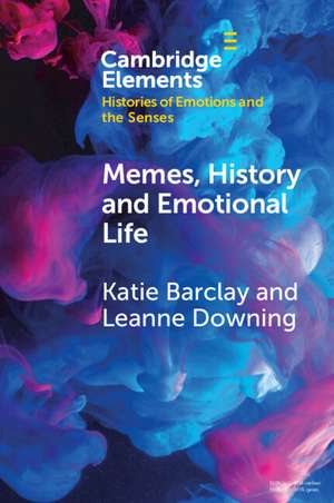 Memes, History and Emotional Life de Katie Barclay