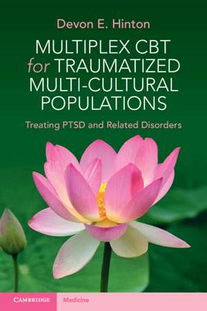 Multiplex CBT for Traumatized Multicultural Populations: Treating PTSD and Related Disorders de Devon E. Hinton