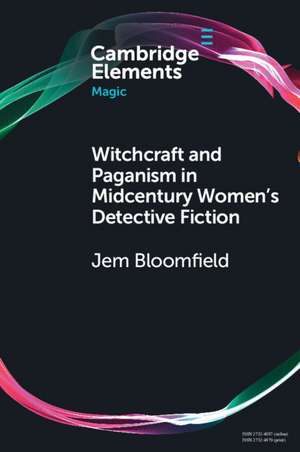 Witchcraft and Paganism in Midcentury Women's Detective Fiction de Jem Bloomfield