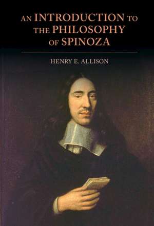 An Introduction to the Philosophy of Spinoza de Henry E. Allison