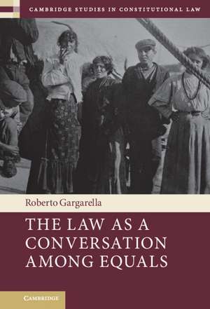 The Law As a Conversation among Equals de Roberto Gargarella