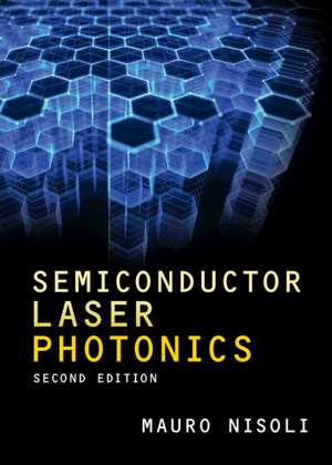 Semiconductor Laser Photonics de Mauro Nisoli