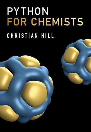 Python for Chemists de Christian Hill