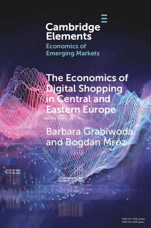 The Economics of Digital Shopping in Central and Eastern Europe de Barbara Grabiwoda