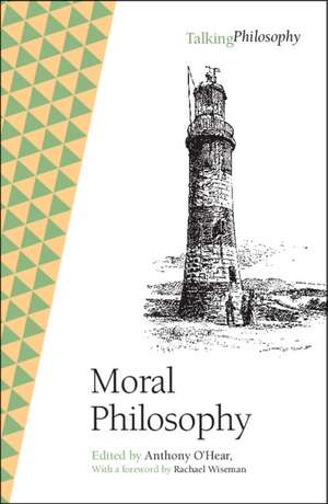 Moral Philosophy de Anthony O'Hear