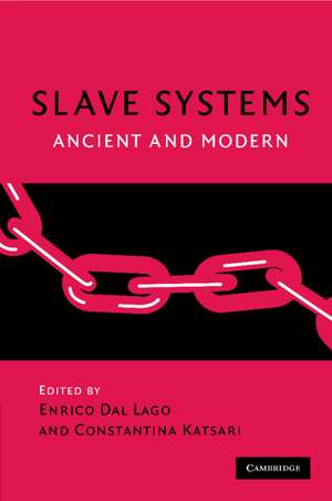 Slave Systems: Ancient and Modern de Enrico Dal Lago