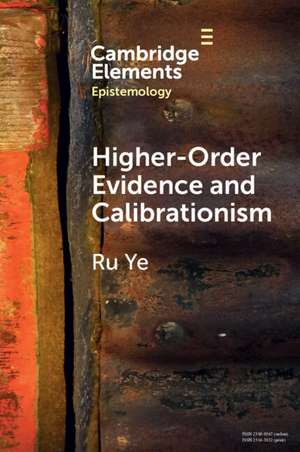 Higher-Order Evidence and Calibrationism de Ru Ye