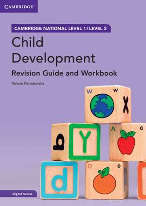 Cambridge National in Child Development Revision Guide and Workbook with Digital Access (2 Years): Level 1/Level 2 de Renata Paradowska