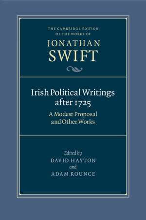 Irish Political Writings after 1725: A Modest Proposal and Other Works de Jonathan Swift