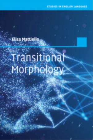 Transitional Morphology de Elisa Mattiello
