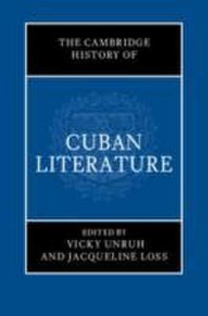 The Cambridge History of Cuban Literature de Vicky Unruh